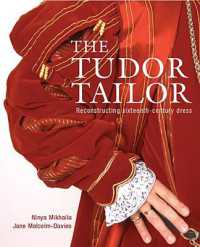 The Tudor Tailor : Reconstructing Sixteenth-Century Dress