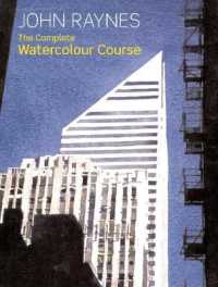 Complete Watercolour Course : A Comprehensive, Easy-to-Follow Guide to Watercolour