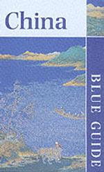 Blue Guide China (2nd Edn) (Blue Guides)