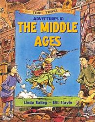 Adventures in the Middle Ages (Good Times Travel Agency S.) -- Paperback / softback