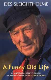 A Funny Old Life : An Anecdotal Romp through the Sailing Career of Des Sleightholme