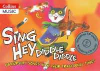 Sing Hey Diddle Diddle (Book + CD) : 66 Nursery Songs with Their Traditional Tunes (Songbooks)