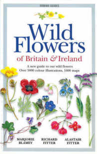 The Wild Flowers of Britain and Ireland: A New Guide to Our Wild Flowers