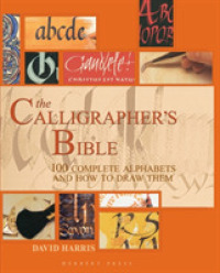 The Calligrapher's Bible: 100 Complete Alphabets and How to Draw Them (Artist's Bible)