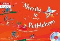 Merrily to Bethlehem (Book + CD) : 44 Christmas Songs and Carols for Children (Songbooks)