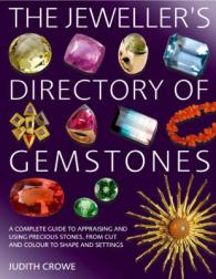 The Jeweller's Directory of Gemstones: A Complete Guide to Appraising and Using Precious Stones， from Cut and Colour to Shape and Setting