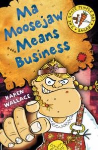 Ma Moosejaw Means Business (Goosepimple Bay Sagas) -- Paperback / softback