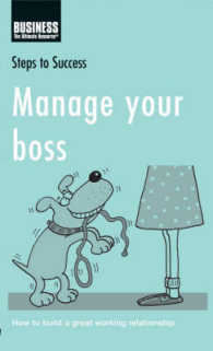 Manage Your Boss : How to Build a Great Working Relationship (Steps to Success) -- Paperback
