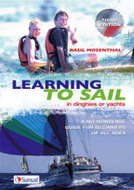 Learning to Sail : In Dinghies or Yachts: a No-Nonsense Guide for Beginners of All Ages （3TH）