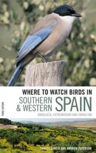 Where to Watch Birds in Southern and Western Spain: Andalucaia， Extremadura and Gibraltar (Where to Watch Birds)