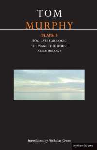 Murphy Plays: 5 : The Wake; Too Late for Logic; the House; Alice Trilogy (Contemporary Dramatists)