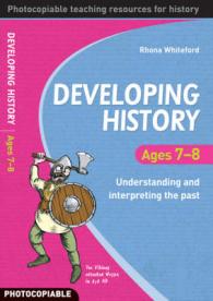 Developing History Ages 7-8: Understanding and Interpreting the Past (