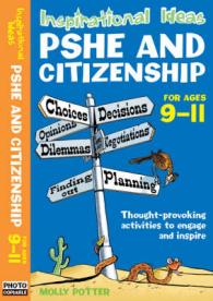 Inspirational Ideas : PSHE and Citizenship 9-11 (Inspirational Ideas)
