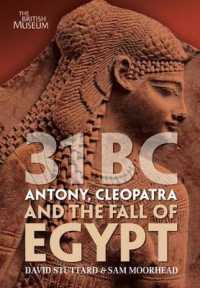 31 BC: Antony, Cleopatra and the Fall of Egypt