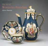 Art of Worcester Porcelain : 1751-1788: Masterpieces from the British Museum collection -- Hardback