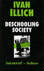 Deschooling Society (Open Forum S.)