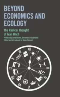 Beyond Economics and Ecology : The Radical Thought of Ivan Illich