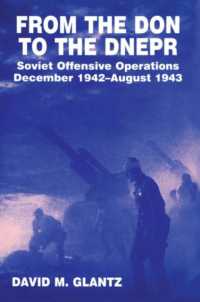 From the Don to the Dnepr : Soviet Offensive Operations, December 1942 - August 1943 (Soviet Russian Military Experience)
