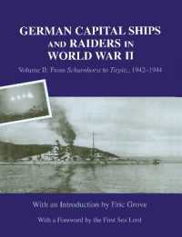 German Capital Ships and Raiders in World War II : Volume II: from Scharnhorst to Tirpitz, 1942-1944 (Naval Staff Histories)