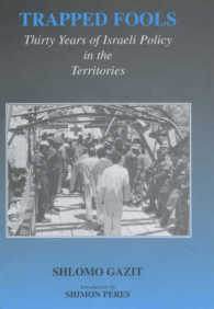 Trapped Fools : Thirty Years of Israeli Policy in the Territories (Cass Series--israeli History, Politics, and Society, 38)