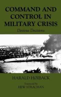 Command and Control in Military Crisis : Devious Decisions (Military History and Policy)