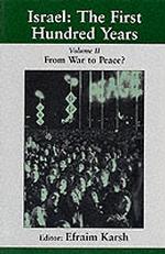Israel: the First Hundred Years : Volume II: from War to Peace? (Israeli History, Politics and Society)
