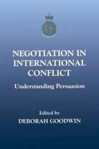 紛争時の交渉と説得<br>Negotiation in International Conflict : Understanding Persuasion (The Sandhurst Conference Series)