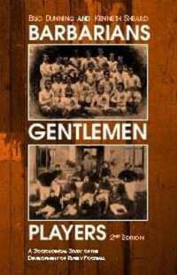 ラグビーの社会史（第２版）<br>Barbarians, Gentlemen and Players : A Sociological Study of the Development of Rugby Football (Sport in the Global Society) （2ND）