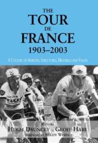 ツール・ド・フランス史：１９０３～２００３年<br>The Tour De France, 1903-2003 : A Century of Sporting Structures, Meanings and Values (Sport in the Global Society)