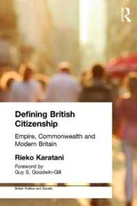 Defining British Citizenship : Empire, Commonwealth and Modern Britain (British Politics and Society)