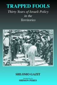 Trapped Fools : Thirty Years of Israeli Policy in the Territories (Israeli History, Politics and Society)