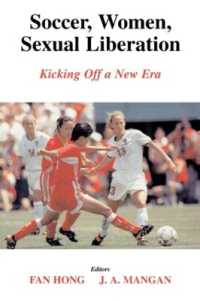 サッカー、女性、性的解放<br>Soccer, Women, Sexual Liberation : Kicking off a New Era (Sport in the Global Society)