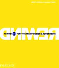 Rewind : Forty Years of Design & Advertising