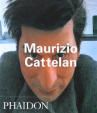マウリツィオ・カテラン（新版）<br>Maurizio Cattelan (Contemporary Artists) （MIN）