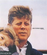 John Fitzgerald Kennedy : A Life in Pictures