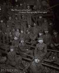 The Theatre of the Face : Portrait Photography since 1900