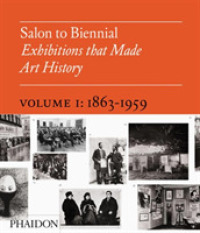 サロンからビエンナーレまで　展覧会の歴史：第１巻<br>Salon to Biennial : Exhibitions That Made Art History: 1863-1959 (Salon to Biennial) 〈1〉