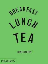 Breakfast, Lunch, Tea : Rose Bakery