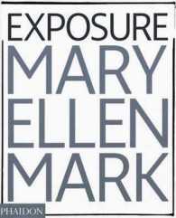 Mary Ellen Mark : Exposure