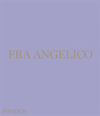 フラ・アンジェリコ画集<br>Fra Angelico