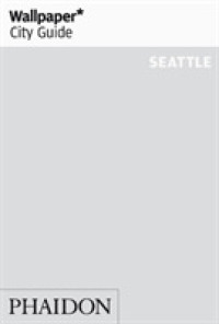 Wallpaper City Guide Seattle (Wallpaper City Guide) （Indexed）