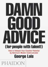 Damn Good Advice (For People with Talent!) : How to Unleash Your Creative Potential by America's Master Communicator