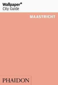 Wallpaper City Guide Maastricht (Wallpaper City Guides)