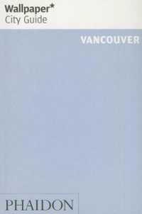 Wallpaper City Guide Vancouver 2014 (Wallpaper City Guides) （REV UPD）