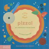 Pizza! : An Interactive Recipe Book (Cook in a Book) （Board Book）