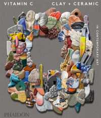 Vitamin C: Clay and Ceramic in Contemporary Art -- Hardback