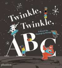 Twinkle, Twinkle, ABC : A Mixed-up, Mashed-up Melody （Board Book）