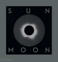 Sun and Moon : A Story of Astronomy, Photography and Cartography