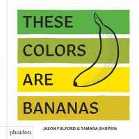 These Colors Are Bananas : Published in association with the Whitney Museum of American Art