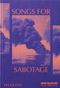 Songs for Sabotage : New Museum 2018 Triennial -- Hardback （In Associa）